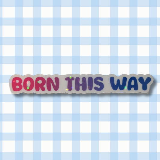 Holo Glitzer Vinyl Sticker - Born this way - Bisexuell Sticker kindafcreations