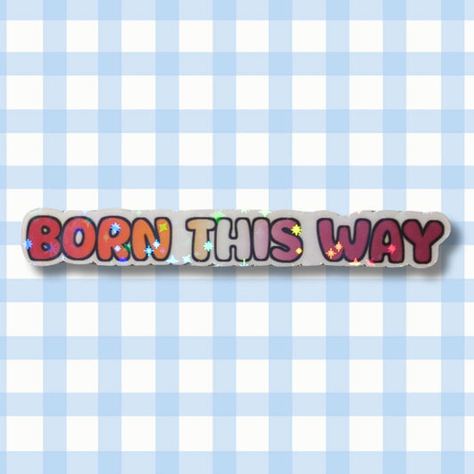 Holo Glitzer Vinyl Sticker - Born this way - Lesbisch Sticker kindafcreations