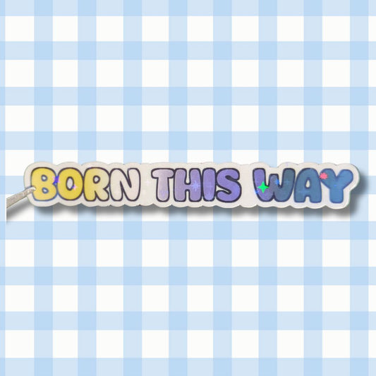 Holo Glitzer Vinyl Sticker - Born this way - Nonbinary Sticker kindafcreations