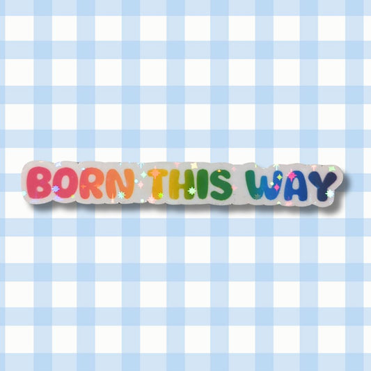Holo Glitzer Vinyl Sticker - born this way - Regenbogen Pride Flagge Sticker kindafcreations