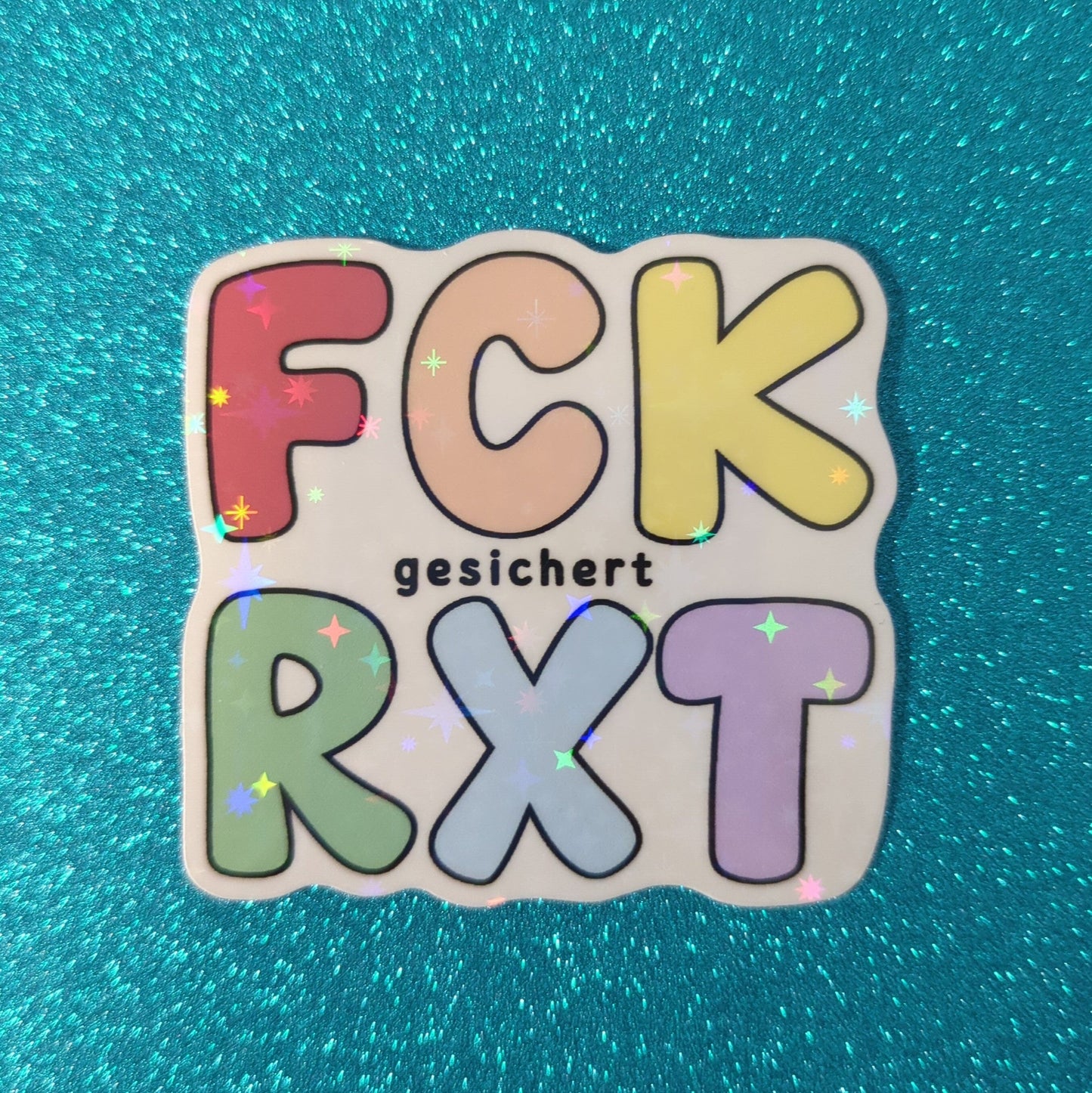 Holo Glitzer Vinyl Sticker - FCK RXT - FCK gesichert Rechtsextreme kindafcreations