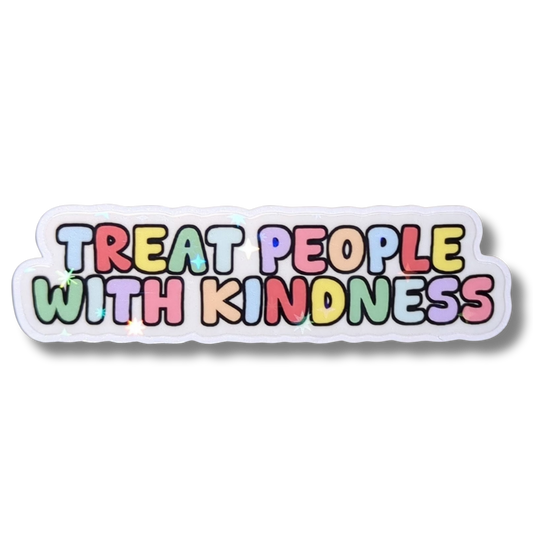 Holo Glitzer Vinyl Sticker - Treat People With Kindness