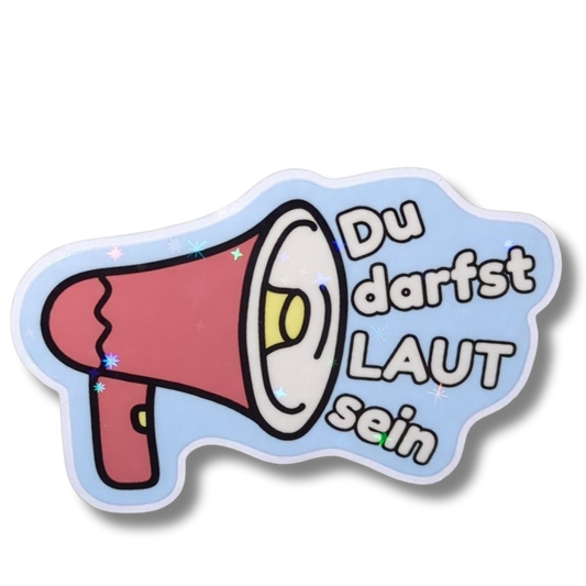Du darfst laut sein - Megafon - Holo Vinyl Sticker