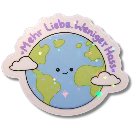 Mehr Liebe. Weniger Hass. -Erdkugel - Holo Vinyl Sticker