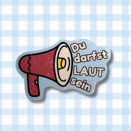 Du darfst laut sein - Megafon - Holo Vinyl Sticker kindafcreations 