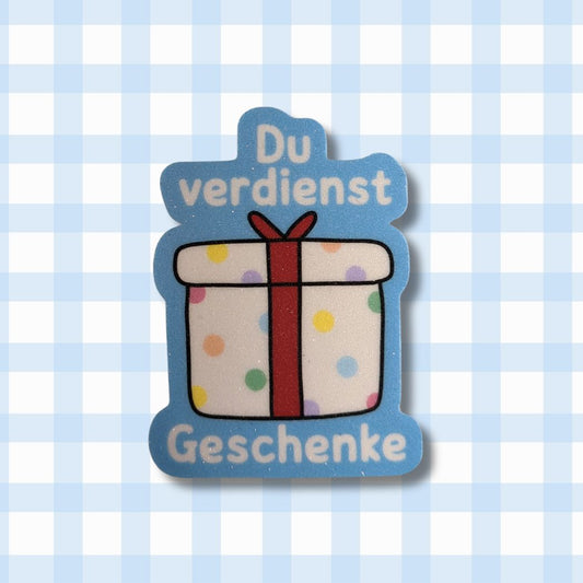 Du verdienst Geschenke - Geschenk - Glitzer Vinyl Sticker kindafcreations 