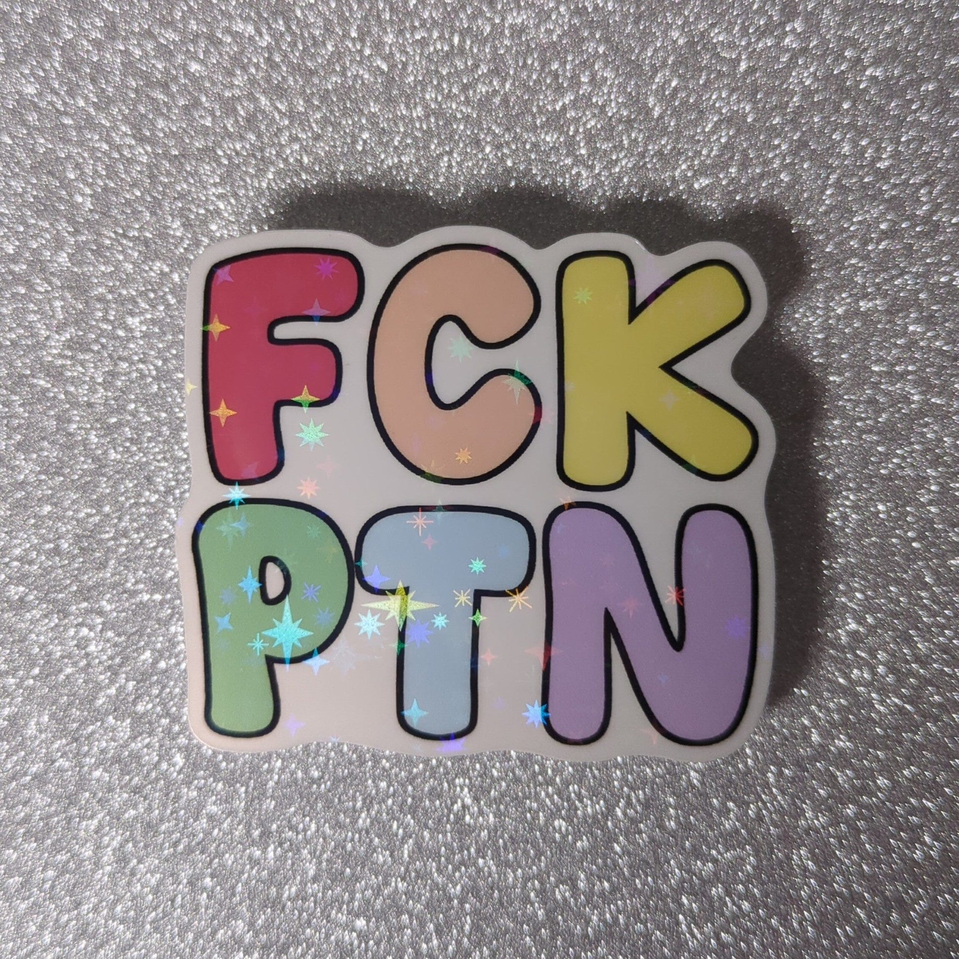 Holo Glitzer Vinyl Sticker - FCK PTN - Bunt Sticker kindafcreations 