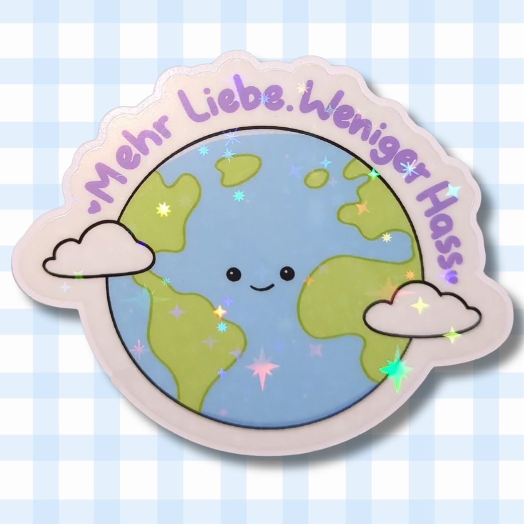 Mehr Liebe. Weniger Hass. -Erdkugel - Holo Vinyl Sticker Sticker kindafcreations 