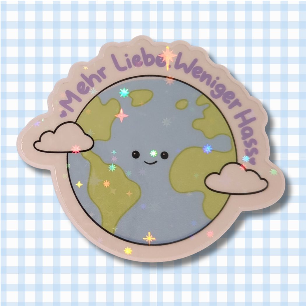 Mehr Liebe. Weniger Hass. -Erdkugel - Holo Vinyl Sticker Sticker kindafcreations 